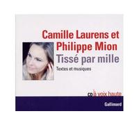Tissé par mille Textes et musiques - Camille Laurens - Gallimard - Livre CD - Textes lus CD