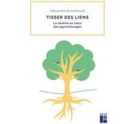 Tisser des liens - La relation au coeur des apprentissages Alexandra Brunbrouck (Auteur)