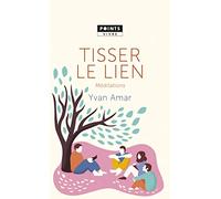 Tisser le lien. Méditations