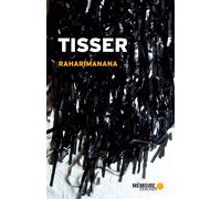 Tisser - Raharimanana - Mémoire d'encrier - broché - Récit