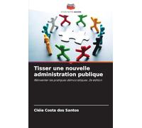Tisser une nouvelle administration publique