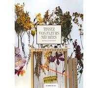 Tissez vos fleurs séchées