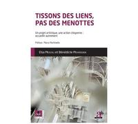 Tissons Des Liens, Pas De Menottes - Un Projet Artistique, Une Action Citoyenne : Accueillir Autrement