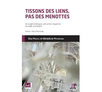 Tissons des liens, pas de menottes: Un projet artistique, une action citoyenne : accueillir autrement