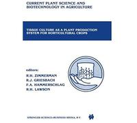 Tissue Culture As A Plant Production System For Horticultural Crops