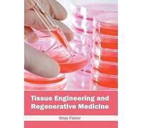Tissue Engineering And Regenerative Medicine