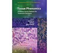 Tissue Phenomics: Profiling Cancer Patients for Treatment Decisions - [Version Originale] Inconnu (Auteur)