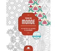 Tissus du monde: 40 motifs du monde à colorier