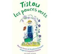 Tistou les pouces verts Maurice Druon (Auteur), Jacqueline Duhême (Illustration)