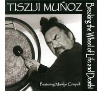 Tisziji Munoz - Breaking The Wheel of Life &. [Import]