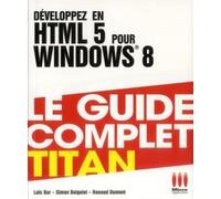 Titan developpez en html 5 pour windows - MA éditions - Micro Application - broché - Guide
