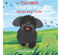 Titan’s World in Black and White: Until You Bring It To Life!