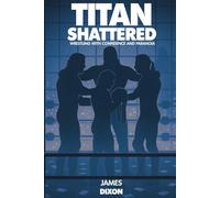 Titan Shattered: Wrestling With Confidence and Paranoia