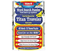 Titan Traveler Volume #9 Word Search Puzzle Book: Word Searches with Easy To Read Puzzles,Sized to Travel with Big Word Find General Themes and ... for Holidays,Vacations and Free Time.