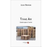 Titane Air: Casse-pipe à l'usine