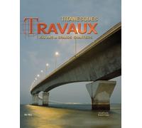Titanesques Travaux: 150 ans de grands chantiers