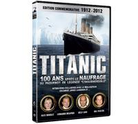 Titanic : 100 ans après, la légende de l'insubmersible [Édition Commemorative]