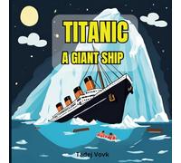Titanic a giant ship: Story about Titanic for kids 6-12 year