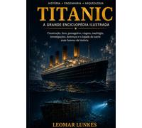 Titanic - A Grande Enciclopédia Ilustrada