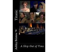 Titanic: A Ship Out of Time
