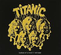Titanic – Ballad of a Rock'n Roll L – Import