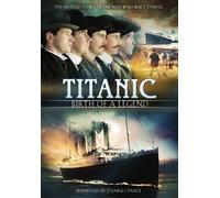 Titanic: Birth of a Legend