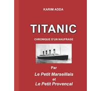 TITANIC CHRONIQUE D'UN NAUFRAGE