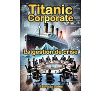 Titanic Corporate: La gestion de crise