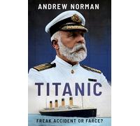 Titanic: Freak Accident or Farce?
