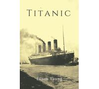 Titanic: Illustrated, Large Print Edition: A narrative and photographic history of the sinking of the titanic based on survivors testimony.