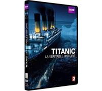Titanic : la véritable histoire