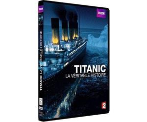 Titanic : la véritable histoire