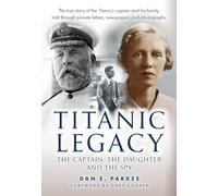 Titanic Legacy: The Captain, His Daughter and the Spy