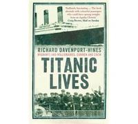 Titanic Lives by Richard DavenportHines Paperback Book Davenport - Hines, Richard (Auteur)