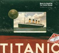 White Star Orchestra - Titanic: Music Heard on Fateful Voyage