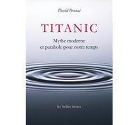 Titanic - Mythe Moderne Et Parabole Pour Notre Temps
