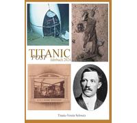 Titanic Post: Jahrbuch 2024 des Titanic-Vereins Schweiz