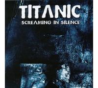 Titanic - Screaming in Silence [Import]