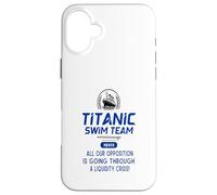 Titanic Swim Team Toute Notre Opposition Passe par Un Coque pour iPhone 16 Plus