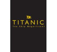 Titanic The Ship Magnificent - Slipcase