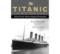 Titanic the Ship Magnificent: Interior Design & Fitting Out (2)