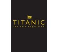 Titanic the Ship Magnificent
