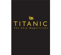 Titanic The Ship Magnificent Slipcase Bruce Beveridge, Daniel Klistorner, Scott Andrews, Steve Hall (Auteur)