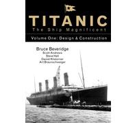 Titanic the Ship Magnificent: Design & Construction (1)