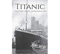 Titanic: The Story Of The Unsinkable Ship