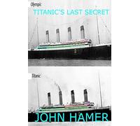 Titanic's Last Secret