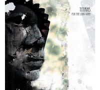 Titans - for The Long Gone [Import]