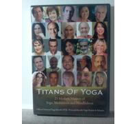 TITANS OF YOGA 25 MODERN MASTERS OF YOGA, MEDITATION AND MINDFULNESS DVD