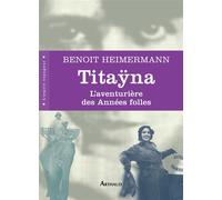 Titaÿna - Benoît Heimermann - Arthaud - broché - Roman