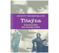 Titaÿna - L'aventurière Des Années Folles